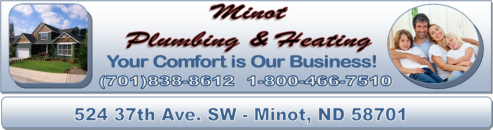 Minot Plumbing & Heating 524 37th Avenue SW Minot, ND 58701 - Phone: (701) 838-8612